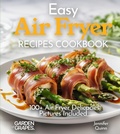 Cover: Easy Air Fryer Recipes Cookbook - Garden of Grapes