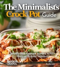 Enlarge image Cover: The Minimalist's Crock Pot Guide - Garden of Grapes