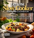 Cover: Easy Global Slow Cooker Delights - Garden of Grapes