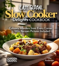 Enlarge image Cover: Easy Global Slow Cooker Delights - Garden of Grapes