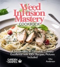 Cover: Weed Infusion Mastery Cookbook - Garden of Grapes