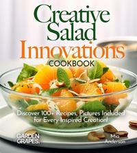 Enlarge image Cover: Creative Salad Innovations Cookbook - Garden of Grapes