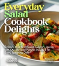 Cover: Everyday Salad Cookbook Delights - Garden of Grapes