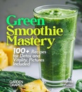 Cover: Green Smoothie Mastery - Garden of Grapes