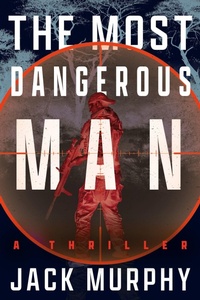 Enlarge image Cover: The Most Dangerous Man - Crooked Lane Books