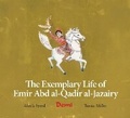 Cover: The Exemplary Life of Emir Abd Al-Qadir Al-Jazairy - Fons Vitae