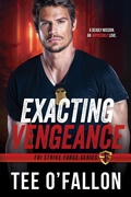 Cover: Exacting Vengeance (FBI Strike Force, #2) - Tee O'Fallon Books
