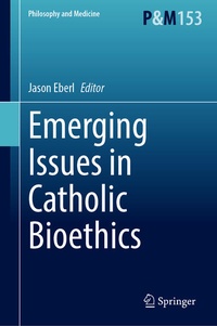 Abbildung von: Emerging Issues in Catholic Bioethics - Springer