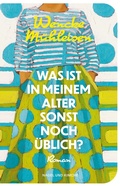 Bild: Was ist in meinem Alter sonst noch &uuml;blich? - Nagel & Kimche