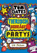 Cover: Tom Gates. Tierisch schr&auml;ge Partys - Schneiderbuch