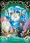 Cover: Magic of Moon and Sea. Die K&ouml;nigin der Glasinsel - Schneiderbuch