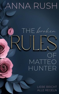 Enlarge image Cover: The broken Rules of Matteo Hunter - BoD