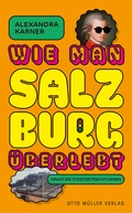 Bild: Wie man Salzburg &uuml;berlebt - Otto M&uuml;ller Verlag GmbH