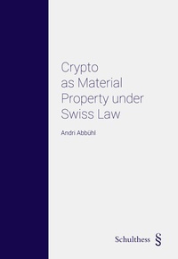 Abbildung von: Crypto as Material Property under Swiss law - Schulthess Juristische Medien