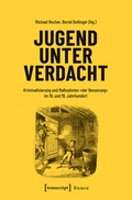Cover: Jugend unter Verdacht - transcript