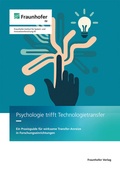 Cover: Psychologie trifft Technologietransfer - Fraunhofer Verlag