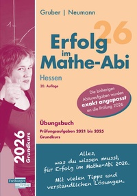 Abbildung von: Erfolg im Mathe-Abi 2026 Hessen Grundkurs Prüfungsaufgaben 2021 bis 2025 - Freiburger Verlag
