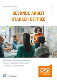 Abbildung von: Gesunde Arbeit - Starker Betrieb - medhochzwei Verlag