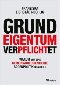 Abbildung von: Grundeigentum verpflichtet - oekom verlag