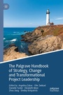 Cover: The Palgrave Handbook of Strategy, Change and Transformational Project Leadership - Palgrave Macmillan