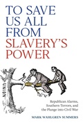 Cover: To Save Us All from Slavery's Power - Naval Institute Press