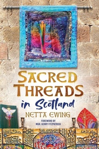 Abbildung von: Sacred Threads in Scotland - Studio Scholastica