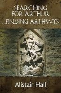 Enlarge image Cover: Searching for Arthur... Finding Arthwys - Raven Fell Limited