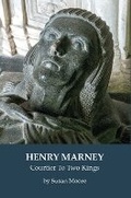 Cover: Henry Marney Courtier To Two Kings - Close Publications