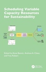 Cover: Scheduling Variable Capacity Resources for Sustainability - CRC Press