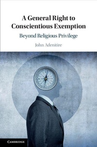 Enlarge image Cover: A General Right to Conscientious Exemption - Cambridge University Press