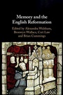 Cover: Memory and the English Reformation - Cambridge University Press