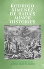 Cover: Rodrigo Ximenez De RADA's Minor Histories - Manchester University Press