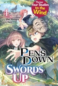Cover: Pens Down, Swords Up: Throw Your Studies to the Wind Volume 4 - J-Novel Club