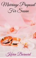 Cover: Marriage Proposal for Susan - Karen A.K. Barnard