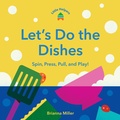Cover: Little Helpers: Let's Do the Dishes - Chronicle Books