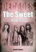 Cover: The Sweet in the 1970s - Sonicbond Publishing