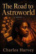 Cover: The Road to Astroworld - Wes Writers and Publishers
