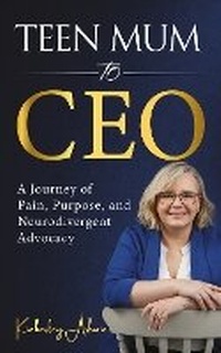 Abbildung von: Teen Mum to CEO - Kimberley Ashwin