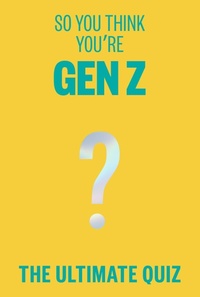 Abbildung von: So You Think You're Gen Z? - Smith Street Books