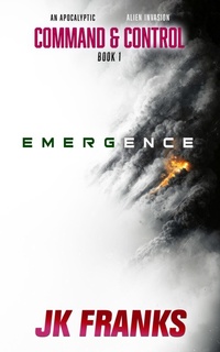 Enlarge image Cover: Emergence (Command + Control, #1) - JK Franks