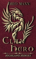 Cover: Clan Hero (Highland Heroes, #4) - The Invisible Publishing Company