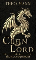 Cover: Clan Lord (Highland Heroes, #5) - The Invisible Publishing Company
