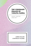 Cover: The Visionary Praxis of Violeta Parra - Bloomsbury Academic