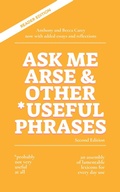 Abbildung von: Ask Me Arse & Other Useful Phrases (Second Edition) - Anthony Carey