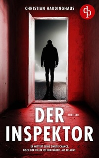 Abbildung von: Der Inspektor | Der fesselnde Psychothriller voller unvorhersehbarer Wendungen - dp DIGITAL PUBLISHERS GmbH