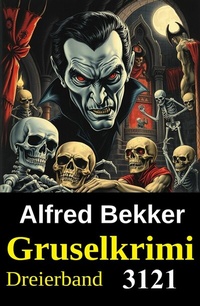 Abbildung von: Gruselkrimi Dreierband 3121 - Uksak E-Books