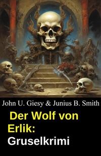 Abbildung von: Der Wolf von Erlik: Gruselkrimi - Uksak E-Books