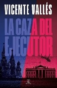 Abbildung von: La Caza del Ejecutor (Novela) / The Executioner Hunt (a Novel) - Planeta Publishing