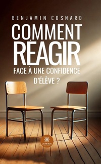Abbildung von: Comment réagir face à une confidence d'élève ? - Le Lys Bleu Éditions