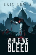 Cover: While We Bleed - Eric Lewis